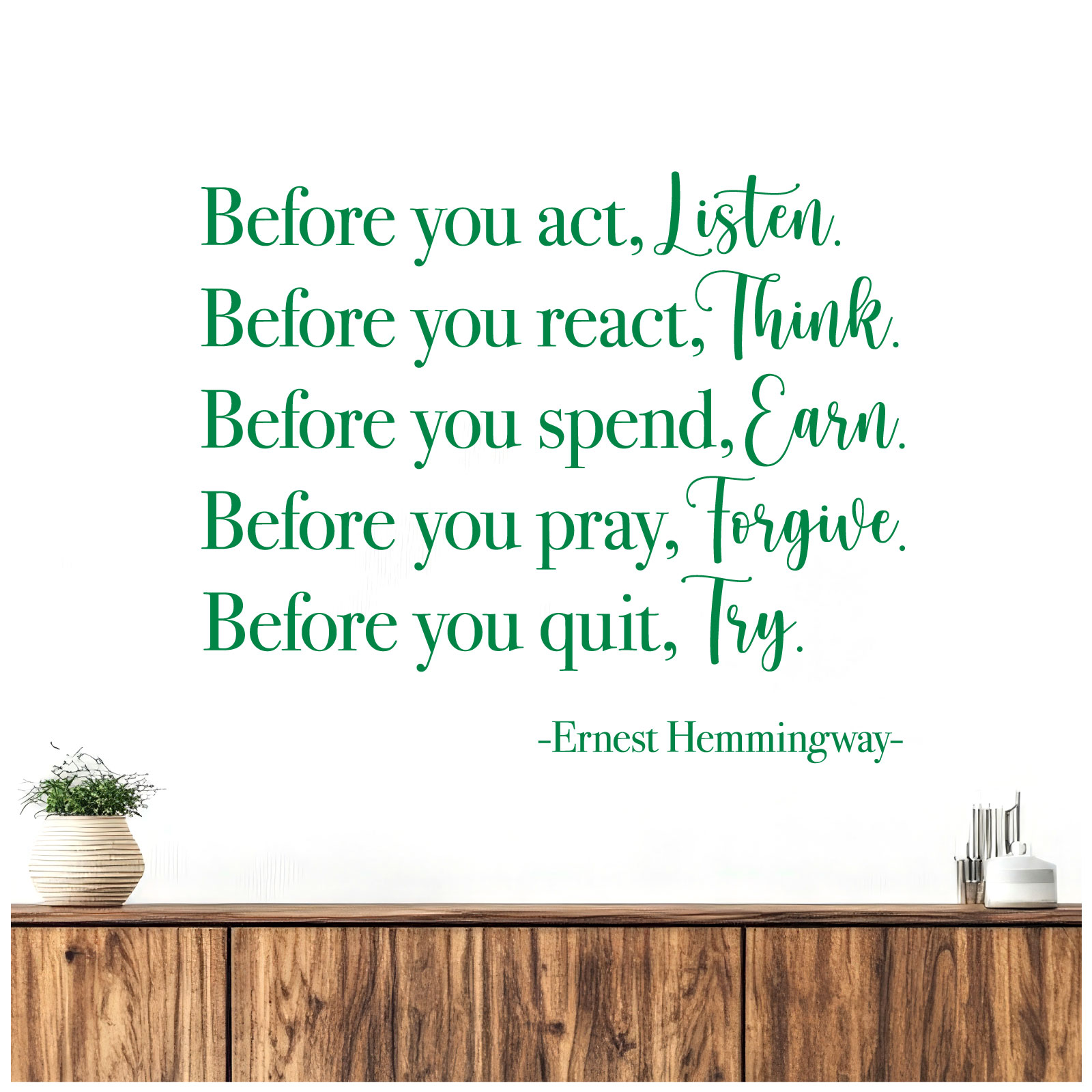 Before You Act Listen, Before You React Think - Ernest Hemingway Quote Vinyl Wall Sticker UK