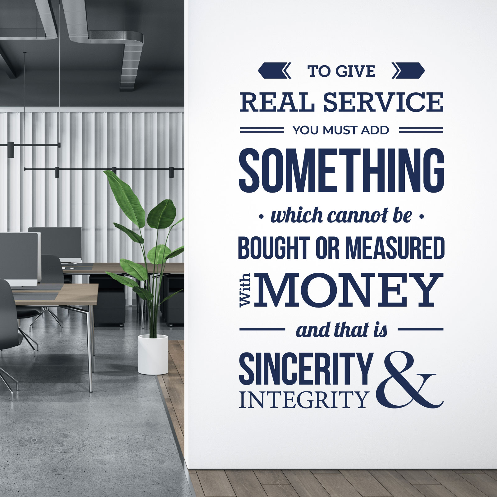 To Give Real Service You Must Add Something Which Cannot be Bought - Office Motivational Quote Vinyl Wall Sticker UK