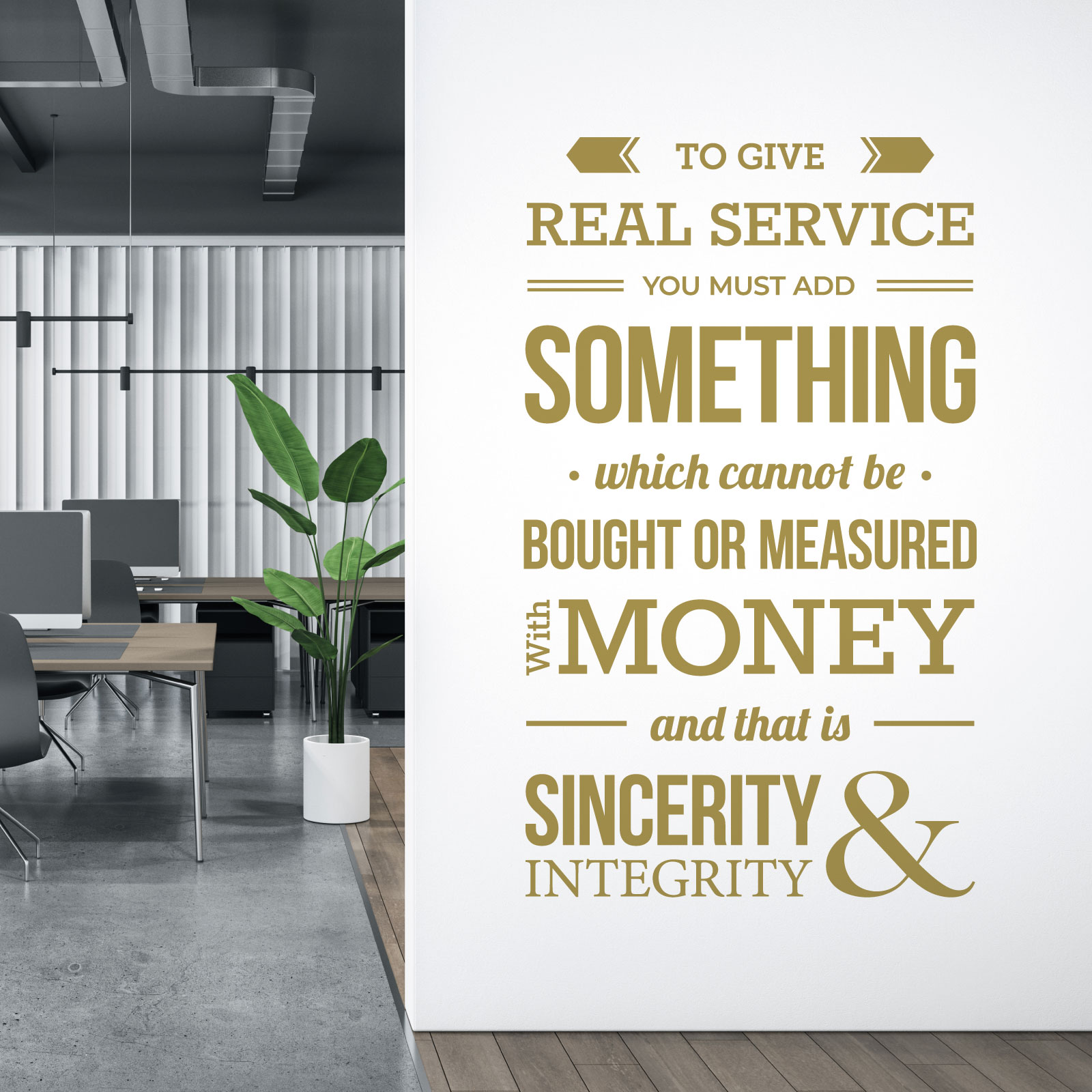 To Give Real Service You Must Add Something Which Cannot be Bought - Office Motivational Quote Vinyl Wall Sticker UK