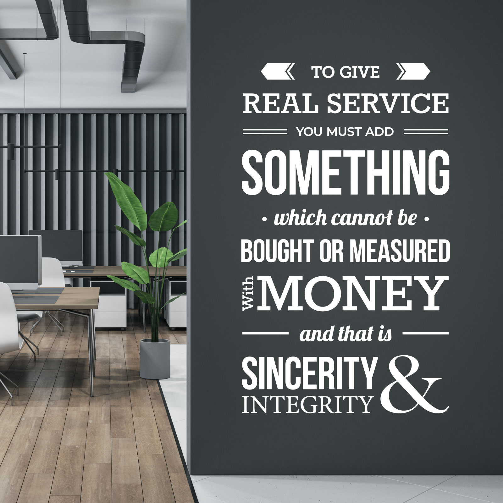 To Give Real Service You Must Add Something Which Cannot be Bought - Office Motivational Quote Vinyl Wall Sticker UK