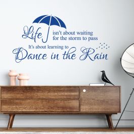 Wall Designer | Life isn't About Waiting for the Storm to Pass - Learning to Dance in the Rain - Motivational Quote Vinyl Wall Sticker UK