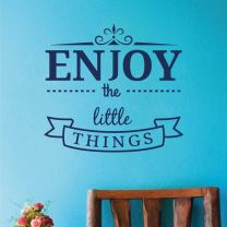 Enjoy the Little Things - Motivational Quote Decal Wall Sticker