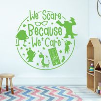 We Scare Because We Care - Monsters Inc - Pixar Disney Decal Wall Sticker