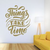 Things Take Time - Motivational Decal Wall Sticker