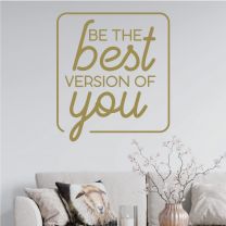 Be the Best Version of YOU - Motivational Decal Quote Wall Sticker