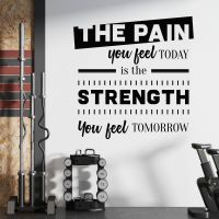 The Pain You Feel Today is the Strength You Feel Tomorrow - Gym Motivational Quote Vinyl Wall Sticker UK