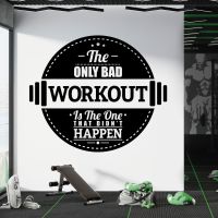 The Only Bad Workout is the One That Didn't Happen - Gym Motivational Quote Vinyl Wall Sticker UK