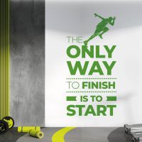 The Only Way to Finish is to Start - Gym Motivational Quote Vinyl Wall Sticker UK