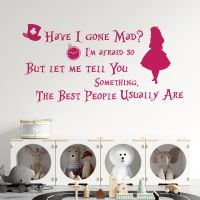 Have I Gone Mad? I'm Afraid So - Alice in Wonderland Mad Hatter Quote Vinyl Wall Sticker UK
