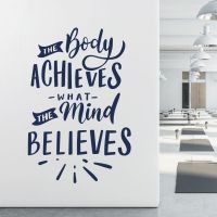 The Body Achieves What the Mind Believes - Gym Motivational Vinyl Wall Sticker UK