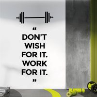Don't Wish For It, Work For It - Gym Motivational Vinyl Wall Sticker UK