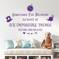 Sometimes I've Believed as Many as Six Impossible Things - Alice in Wonderland Quote Vinyl Wall Sticker UK