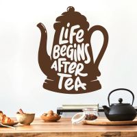 Life Begins After Tea - Kitchen Cafe Quote Vinyl Wall Sticker UK