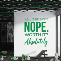 Will it Be Easy? Nope. Worth It? Absolutely - Gym Motivational Vinyl Wall Sticker UK