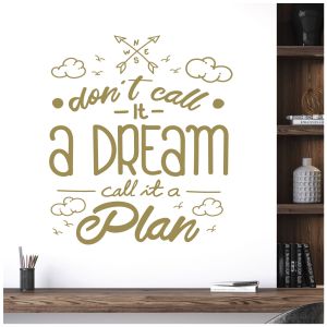 Don't Call it a Dream - Call it a Plan - Motivational Quote Vinyl Wall Sticker UK