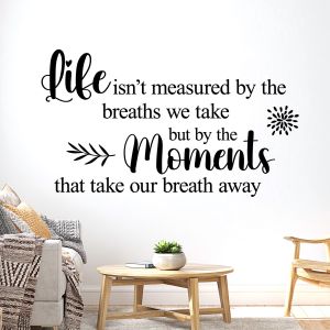Life isn't Measured by the Breaths We Take - Moments That Take Our Breath Away - Motivational Quote Vinyl Wall Sticker UK