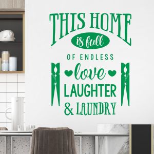 This Home is Full of Endless Love, Laughter and Laundry - Home Family Quote Vinyl Wall Sticker UK