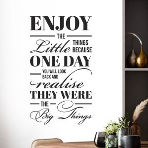 Enjoy the Little Things, Because One Day You Will Look Back and Realise - Motivational Quote Vinyl Wall Sticker UK