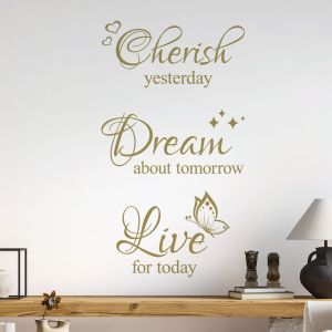 Cherish Yesterday, Dream About Tomorrow, Live for Today - Inspirational Quote Vinyl Wall Sticker UK