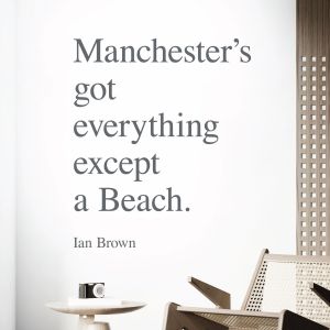 Manchester's Got Everything Except a Beach - Ian Brown Quote Vinyl Wall Sticker UK