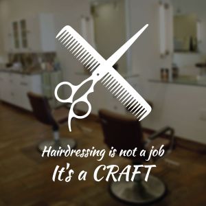 Hairdressing is Not a Job, it's a Craft - Hair Salon Vinyl Sign Sticker UK