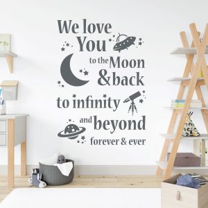 We Love You to the Moon and Back, to Infinity and Beyond, Forever and Ever - Nursery Vinyl Wall Sticker UK