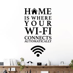 Home is Where Your Wi-Fi Connects Automatically - Funny Home Quote Vinyl Wall Sticker UK
