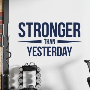 Stronger Than Yesterday - Gym Motivational Quote Vinyl Wall Sticker UK