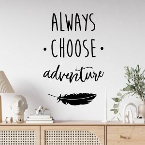Always Choose Adventure - Inspirational Quote Vinyl Wall Sticker UK