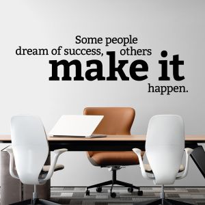 Some People Dream of Success, Others Make It Happen - Office Motivational Vinyl Wall Sticker UK