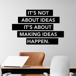It's Not About Ideas, It's About Making Ideas Happen - Office Vinyl Wall Sticker UK