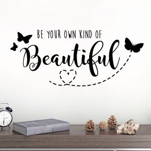 Be Your Own Kind of Beautiful - Motivational Quote Vinyl Wall Sticker UK