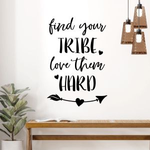 Find Your Tribe, Love Them Hard - Motivational Quote Vinyl Wall Sticker UK