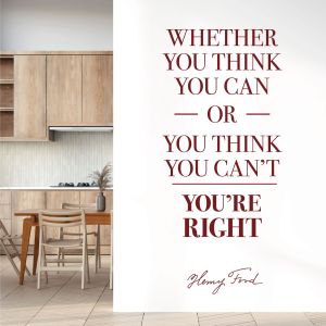 Whether You Think You Can or You Can't, You're Right - Henry Ford Quote Vinyl Wall Sticker UK