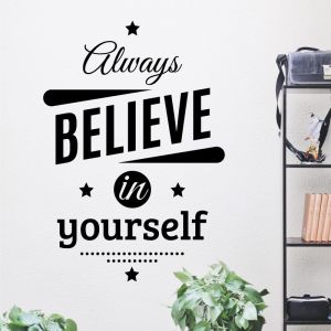 Always Believe in Yourself - Motivational Quote Vinyl Wall Sticker UK