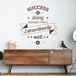 Success is Doing Ordinary Things Extraordinarily Well - Motivational Quote Vinyl Wall Sticker UK