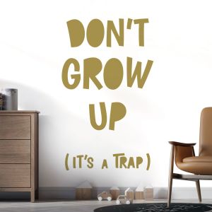 Don't Grow Up, It's a Trap - Children's Bedroom Quote Vinyl Wall Sticker UK