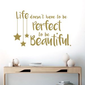 Life Doesn't Have to Be Perfect to Be Beautiful - Home Quote Vinyl Wall Sticker UK