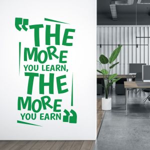 The More You Learn, The More You Earn - Motivational Quote Vinyl Wall Sticker UK