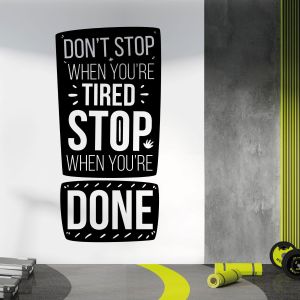 Don't Stop When You're Tired, Stop When You're Done - Gym Motivational Vinyl Wall Sticker UK