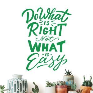 Do What is Right, Not What is Easy - Inspirational Quote Vinyl Wall Sticker UK