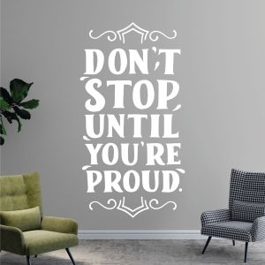 Don't Stop Until You're Proud - Motivational Quote Vinyl Wall Sticker UK