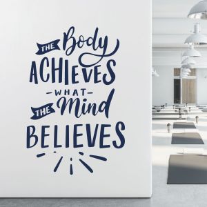 The Body Achieves What the Mind Believes - Gym Motivational Vinyl Wall Sticker UK