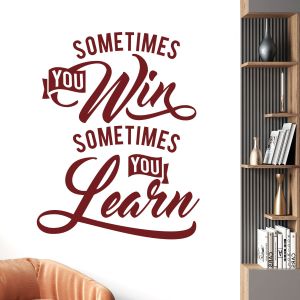 Sometimes You Win, Sometimes You Learn - Motivational Quote Vinyl Wall Sticker UK