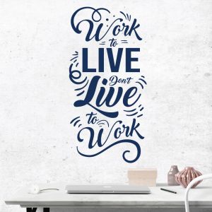 Work to Live, Don't Live to Work - Motivational Quote Vinyl Wall Sticker UK