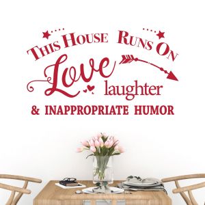 This House Runs on Love, Laughter and Inappropriate Humour - Home Quote Vinyl Wall Sticker UK