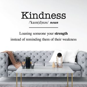 Kindness - Loaning Someone Your Strength Instead of Reminding Them of Their Weakness - Inspirational Quote Vinyl Wall Sticker UK
