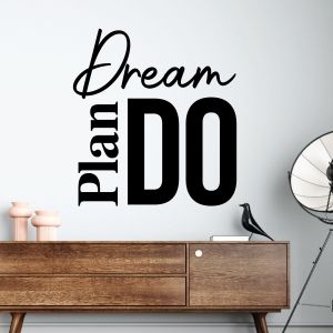 Dream, Plan, DO - Motivational Quote Vinyl Wall Sticker UK