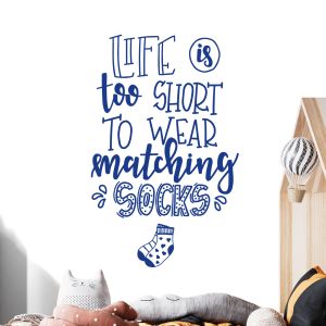 Life is Too Short to Wear Matching Socks - Laundry Room Vinyl Wall Sticker UK