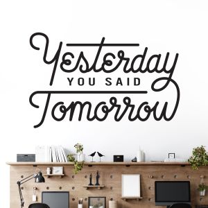Yesterday You Said Tomorrow - Motivational Home Gym Vinyl Wall Sticker UK
